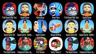 Troll Quest Silly Test, Squid Game, Miraculous, Draw Hero, Squid Game 3D, The Squid Game, PvZ Heroes