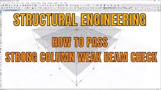 How to pass strong column weak beam check in ETABS Tutorial