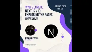 Next.js v13: Exploring the Pages Approach with Rushit Patel | Web & App Domain
