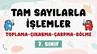 Tam Sayılarla İşlemler | 7. Sınıf 