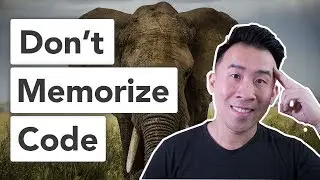 Why I Don't Memorize Code when Programming