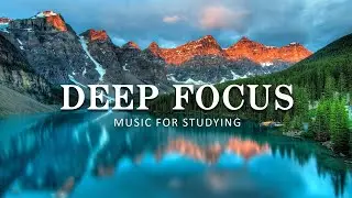 Deep Focus Music To Improve Concentration - 12 Hours of Ambient Study Music to Concentrate #42