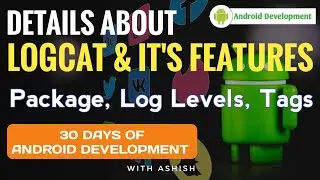 14. What Is Logcat ? Use Of Logcat In Android Studio | 30 Days Android Development | Code By Ashish