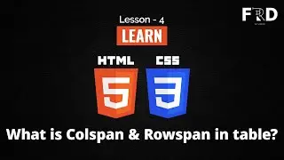 Learn HTML and CSS: Lesson -4 | What is Colspan and Rowspan in HTML - FRD Studio (In Hindi)