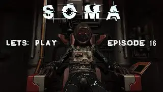 SOMA || Full Game || Episode 16