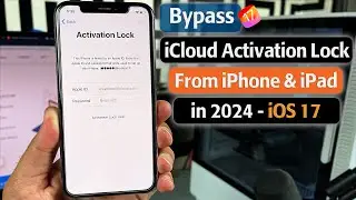 How To Bypass iCloud Activation Lock From iPhone & iPad in 2024 - iOS 17 Supported