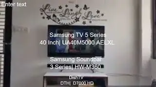 Samsung Soundbar 3 Series| HW-M360||Samsung TV 5 Series 40 Inch| UA40M5000 AELXL|| Dish TV| D7000 HD