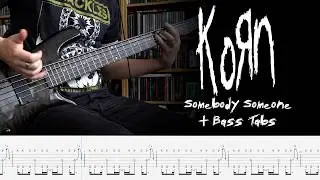 Korn - Somebody Someone- Bass Cover + tabs