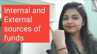 Internal and External sources of funds 