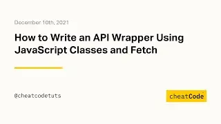 How to Write an API Wrapper Using JavaScript Classes and Fetch