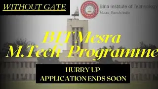 BIT Mesra M.Tech  Programme | WITHOUT GATE #BIT_Mesra #GATE2021