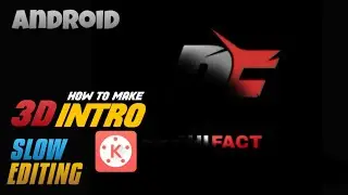 How to make 3D intro with Kinemaster || Slow Editing Tutorial.