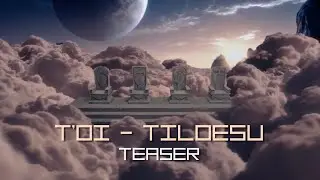 T'OI - TILDESU | M/V Teaser I