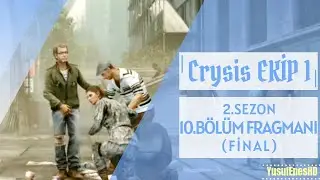 Crysis EKİP 1 - 2. Sezon 10. Bölüm Fragmanı (Final)