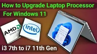 How to Upgrade Laptop Processor for Windows 11 | How to Upgrade Laptop CPU