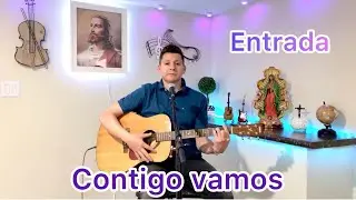 Contigo vamos- canto de entrada para cuaresma LETRA Y ACORDES