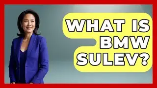 What Is BMW SULEV? - Germany Made Simple