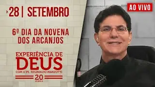 Experiência de Deus | 28/09/24 | 6º DIA DA NOVENA DOS ARCANJOS