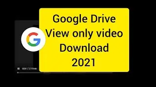 How to download Google drive  view only video? [ Step by Step ]