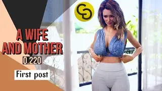 A WIFE AND MOTHER V 0.220 | First post