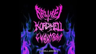 KORDHELL x RAIZHELL x FKBAMBAM - TO HELL AND BACK