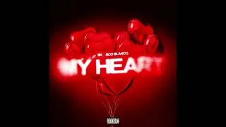 8K & BCO Blanco - My Heart OFFICIAL VERSION