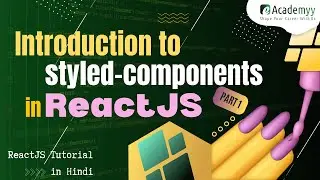Introduction to Styled Component & How to use it in React JS #01 | React JS Tutorial in Hindi