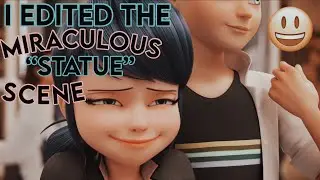 I EDITED The “STATUE SCENE” Of Miraculous😃✨