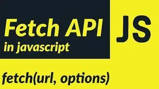Fetch API in JavaScript with Code Examples