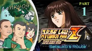 MK404 Plays Super Robot Wars Z [Setsuko's Route] PT1 - The Right Stuff[Sc. 1-4]