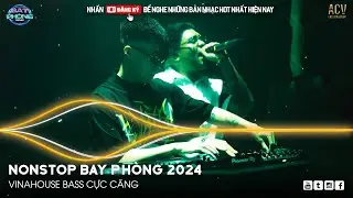 NONSTOP 2024 BAY PHÒNG BASS CỰC MẠNH ✈️  NHẠC SÀN VINAHOUSE DJ MIXTAPE 2024 ✈️ NHẠC REMIX CỰC MẠNH