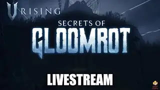 🔴Live - V Rising Secrets of Gloomrot - Vampires Love the Night