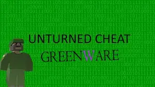 UNTURNED HACK - GREENWARE  - NEW BYPASS 2023
