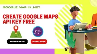 Google Maps in .NET | Create Google Maps API KEY for Development Purposes | 