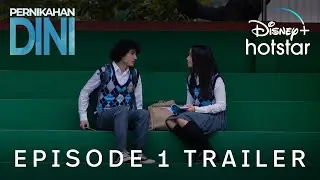 Episode 1 Trailer | Pernikahan Dini | Disney+ Hotstar Indonesia