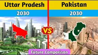 Pakistan🇵🇰2030 VS Uttar Pradesh🇮🇳 2030 Future Comparison-Pakistan Vs Uttar pradesh 2023-Youthpahadi