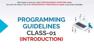 PROGRAMMING GUIDELINES CLASS-01 (INTRODUCTION)