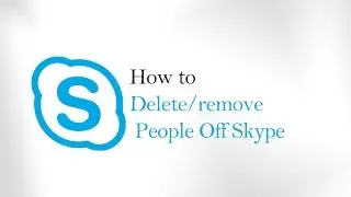 How To remove/Delete People on Skype - remove someone from skype contact