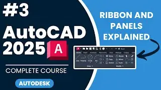 #3 What is the Ribbon and Panels  | AutoCAD 2025 Complete Course |