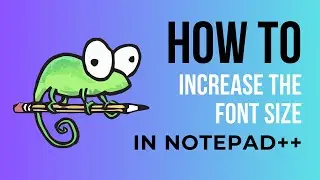 How to Increase Font Size in Notepad++ | Notepad++ Tutorial For Beginners