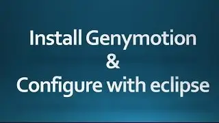 Install Genymotion and configure with eclipse