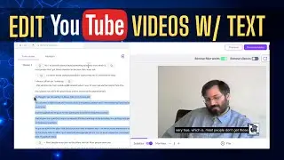 Edit YouTube Videos with Transcript Text!  NO DOWNLOADS!  NO SOFTWARE!