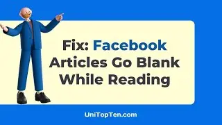 Fix: Facebook Articles Go Blank While Reading