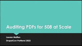 Auditing PDFs for 508 at Scale:  DrupalCon Portland 2022