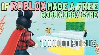 If ROBLOX Made A Free Robux Obby Game