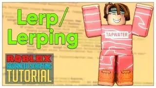 Advanced Roblox Scripting Tutorial #12 - Lerp / Lerping (Beginner to Pro 2019)