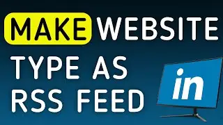How To Make Website Type As RSS Feed On LinkedIn On PC (New Update)