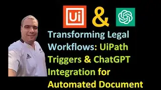 Transforming Legal Workflows UiPath Triggers & ChatGPT Integration for Automated Document Generation