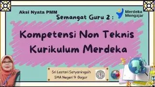 Aksi Nyata PMM Semangat Guru 2  Kompetensi Non Teknis Kurikulum Merdeka // Tari Setya