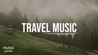 Travel Music No Copyright
